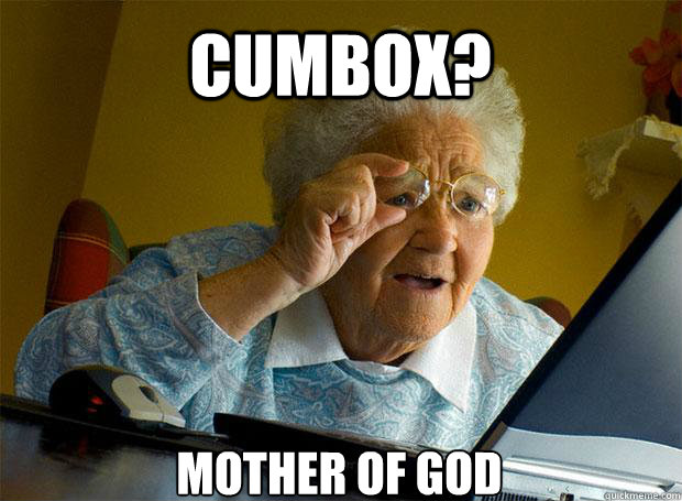 CUMBOX? MOTHER OF GOD    Grandma finds the Internet