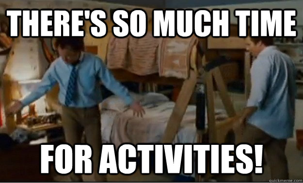 There's so much time for activities!  Stepbrothers Activities