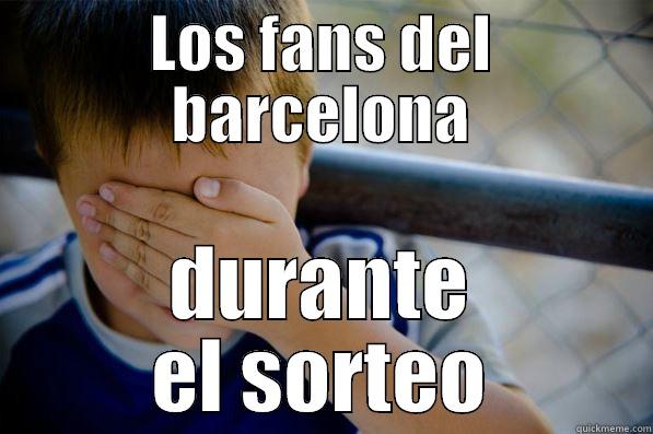 LOS FANS DEL BARCELONA DURANTE EL SORTEO Confession kid