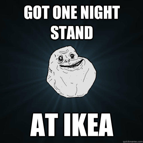got one night stand at ikea  