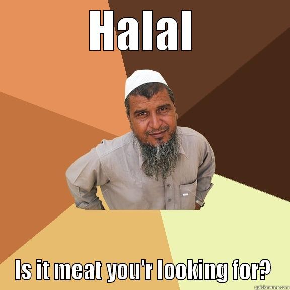 HALAL IS IT MEAT YOU'R LOOKING FOR? Ordinary Muslim Man