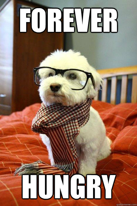 FOREVER HUNGRY  Hipster Dog