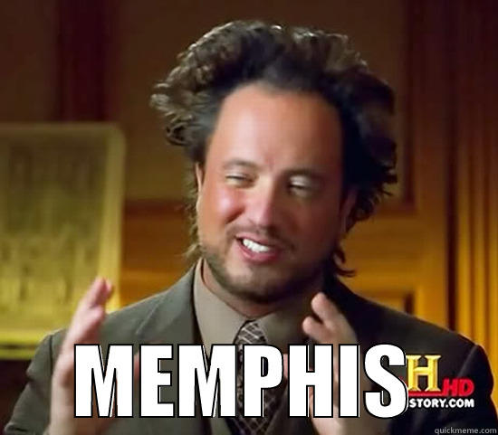 MEMPHIS MAN IS FUNNY -  MEMPHIS Ancient Aliens