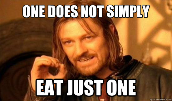 One Does Not Simply eat just one  Boromir