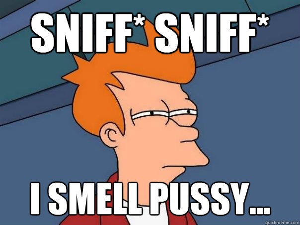 Remember your first smell pussy