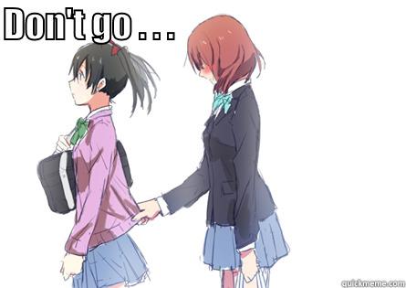 maki don't - DON'T GO . . .                                   Misc