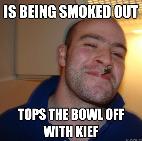 is being smoked out tops the bowl off with kief - is being smoked out tops the bowl off with kief  Misc