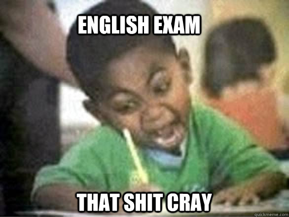 English Exam That shit cray  