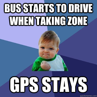 Bus starts to drive when taking zone GPS stays  Success Kid