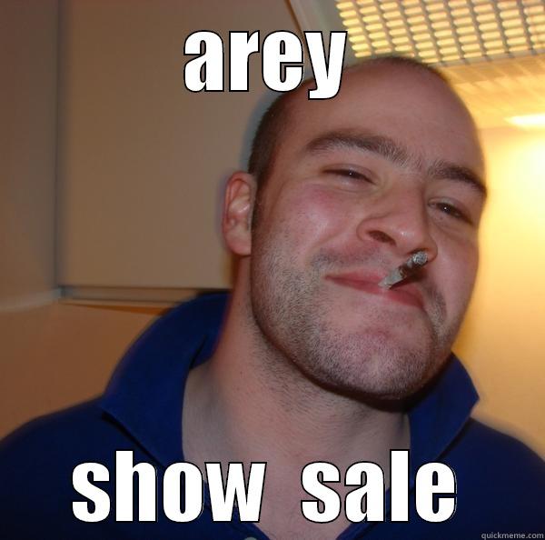 AREY SHOW  SALE Good Guy Greg 