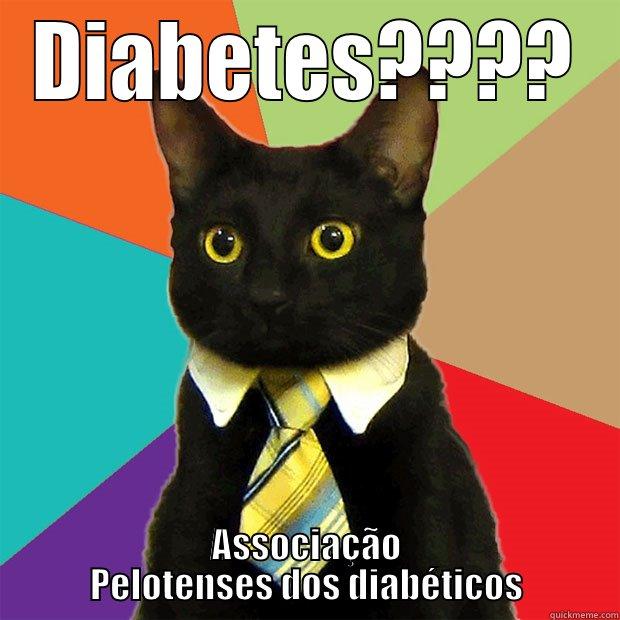 DIABETES???? ASSOCIAÇÃO PELOTENSES DOS DIABÉTICOS Business Cat