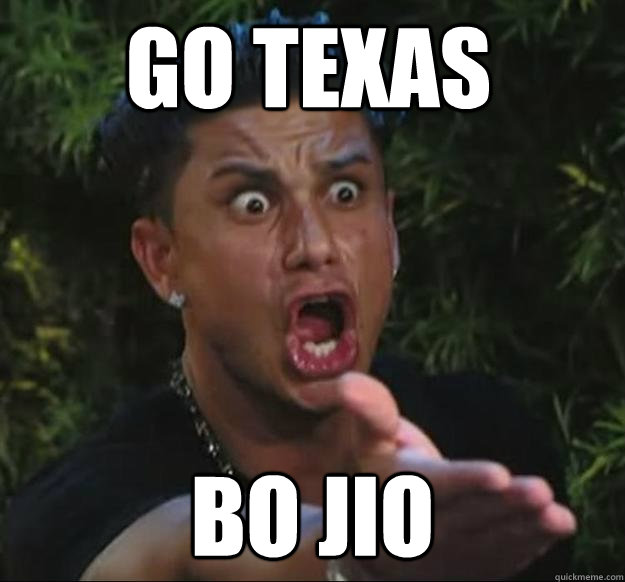 GO TEXAS BO JIO  Pauly D