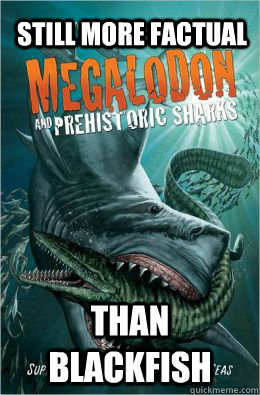 Still More Factual Than Blackfish - Still More Factual Than Blackfish  Megalodon