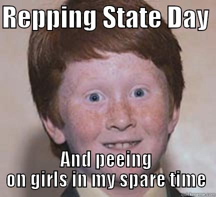 Ginger Ale - REPPING STATE DAY  AND PEEING ON GIRLS IN MY SPARE TIME Over Confident Ginger