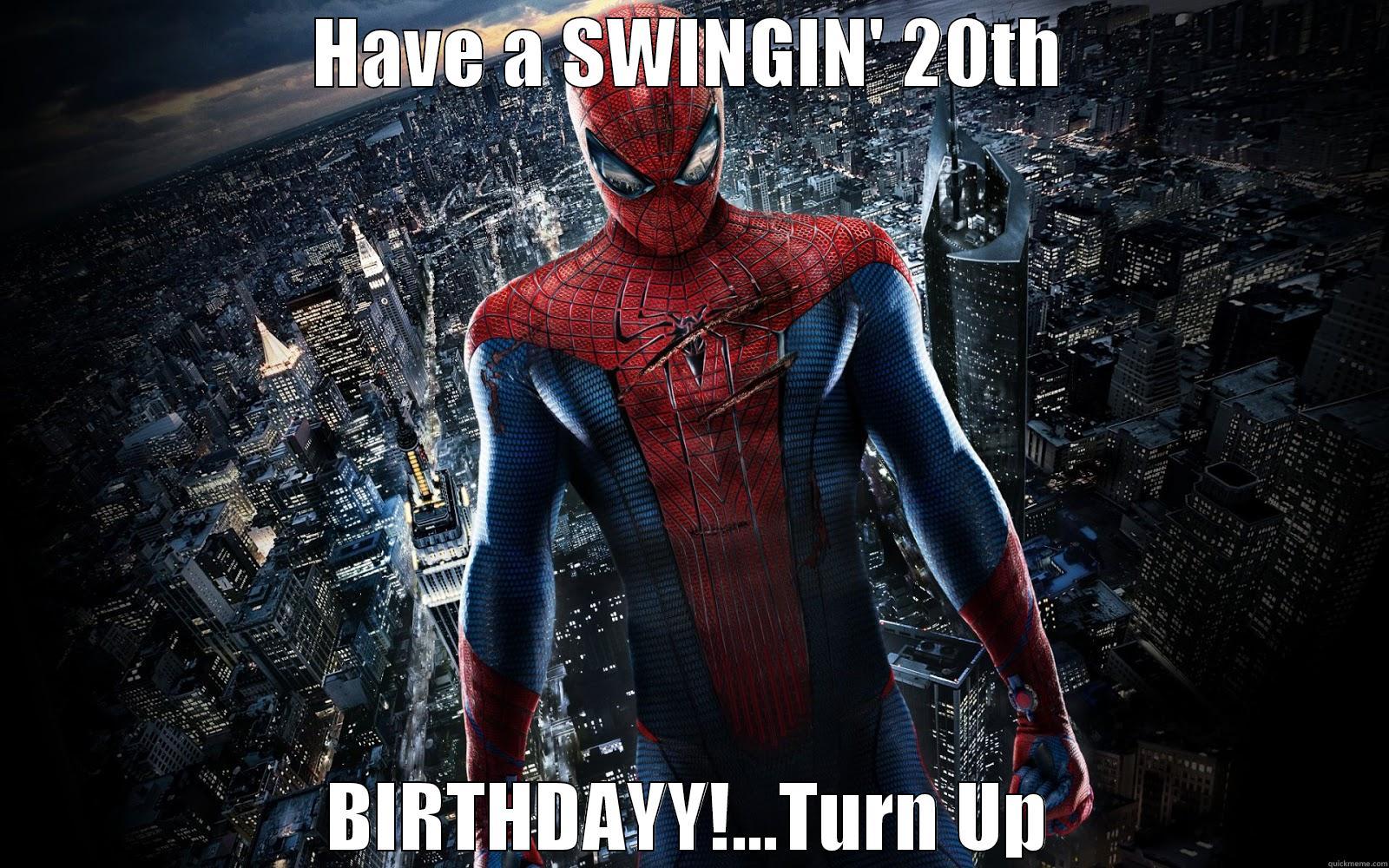 HAVE A SWINGIN' 20TH BIRTHDAYY!...TURN UP Misc