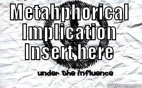 METAHPHORICAL IMPLICATION INSERT HERE  Misc