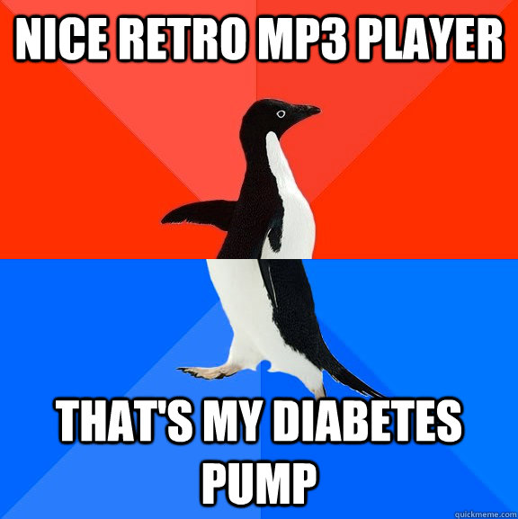 nice retro mp3 player that's my diabetes pump  Socially Awesome Awkward Penguin