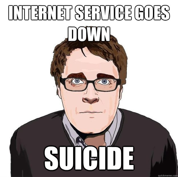 internet service goes down suicide  Always Online Adam Orth