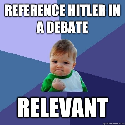 Reference hitler in a debate Relevant  Success Kid