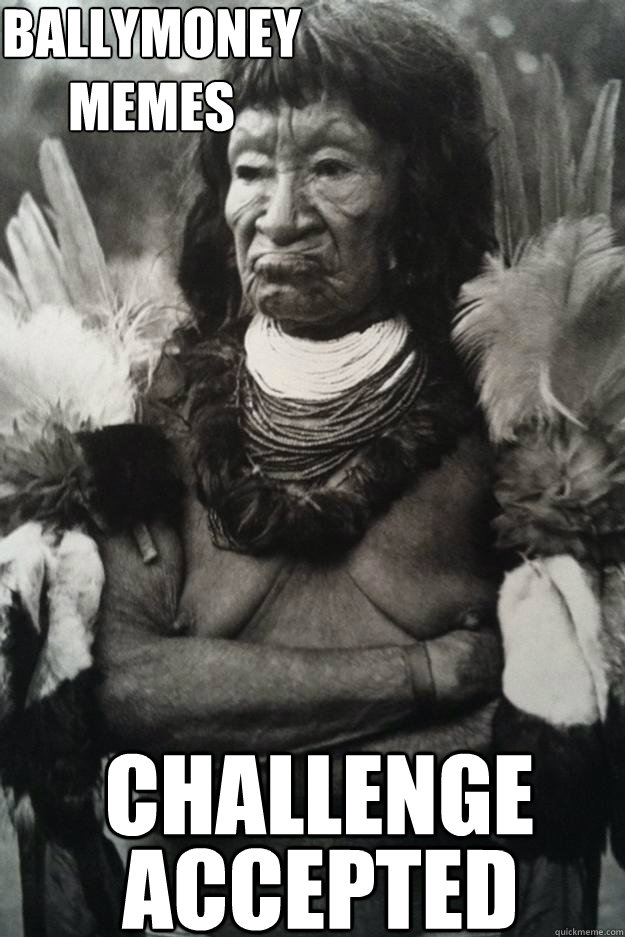 CHALLENGE  ACCEPTED  Ballymoney Memes  