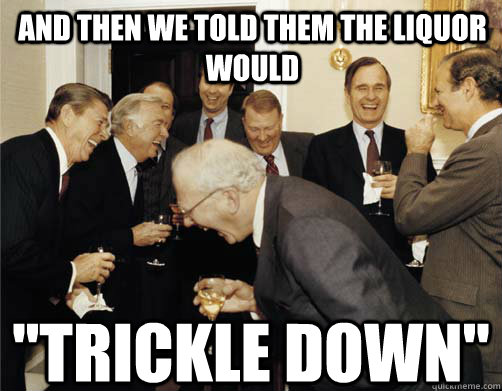 AND THEN WE TOLD THEM THE LIQUOR WOULD 