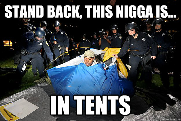 Stand back, this nigga is... In Tents  Tent-Man