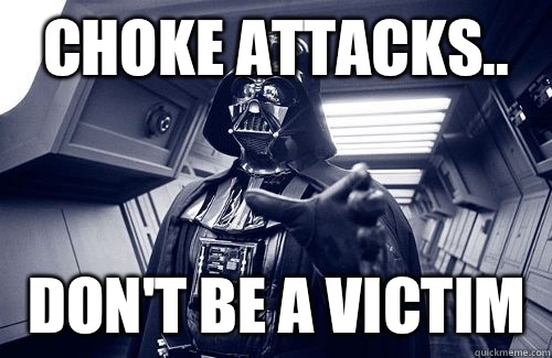 Choke Attacks.. Don't Be A Victim  Darth Vader Choke