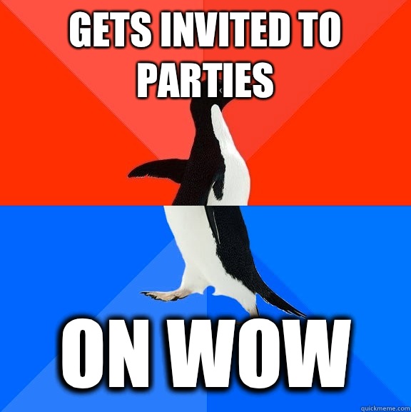 Gets invited to parties on WoW - Gets invited to parties on WoW  Socially Awesome Awkward Penguin