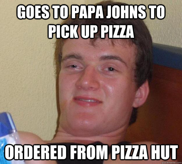 goes to papa johns to pick up pizza ordered from pizza hut  10 Guy