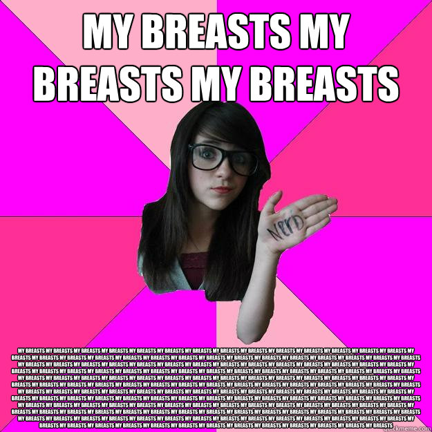 My breasts my breasts my breasts my breasts my breasts my breasts my breasts my breasts my breasts my breasts my breasts my breasts my breasts my breasts my breasts my breasts my breasts my breasts my breasts my breasts my breasts my breasts my breasts my  Idiot Nerd Girl