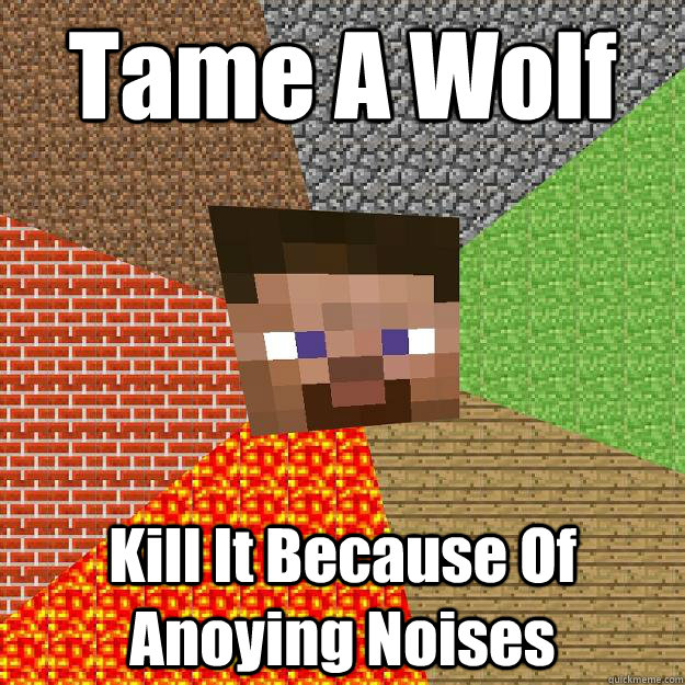 Tame A Wolf Kill It Because Of Anoying Noises  Minecraft