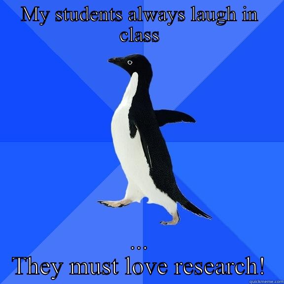 #nursing school problems - MY STUDENTS ALWAYS LAUGH IN CLASS ... THEY MUST LOVE RESEARCH! Socially Awkward Penguin