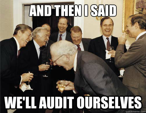 and then i said we'll audit ourselves  Reagan White House Laughing