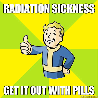 Radiation sickness Get it out with pills   Fallout new vegas