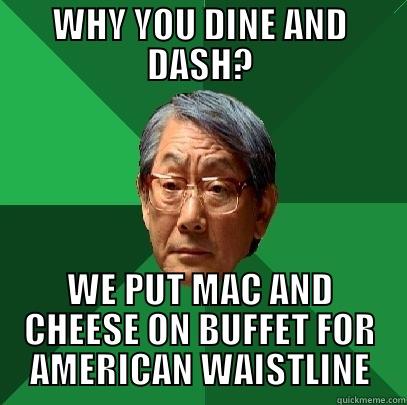 Buffet Troubles - WHY YOU DINE AND DASH? WE PUT MAC AND CHEESE ON BUFFET FOR AMERICAN WAISTLINE High Expectations Asian Father