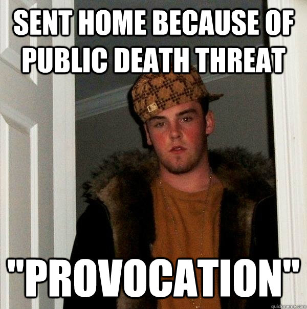 Sent home because of public death threat 