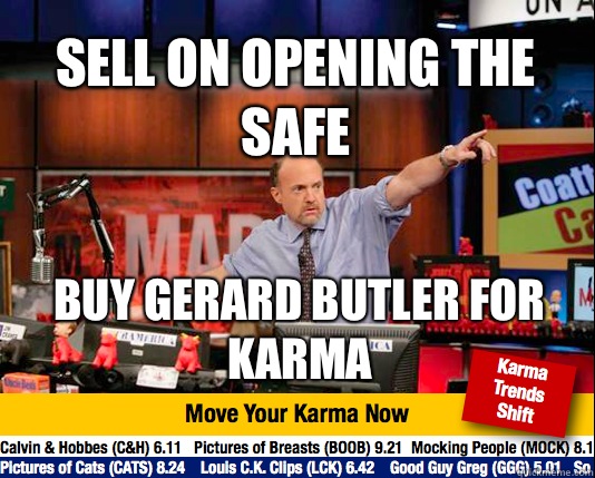 Sell on opening the safe Buy Gerard Butler for karma  Mad Karma with Jim Cramer