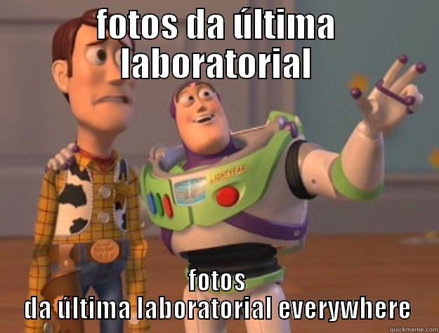 FOTOS DA ÚLTIMA LABORATORIAL FOTOS DA ÚLTIMA LABORATORIAL EVERYWHERE Toy Story