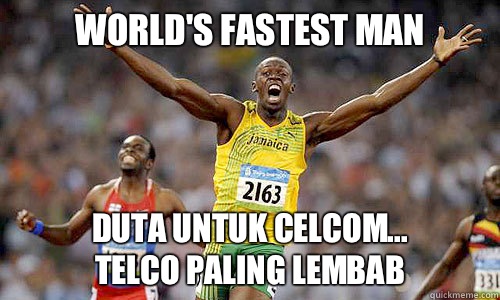 world's fastest man Duta untuk Celcom...
Telco paling lembab - world's fastest man Duta untuk Celcom...
Telco paling lembab  Scumbag Usain Bolt