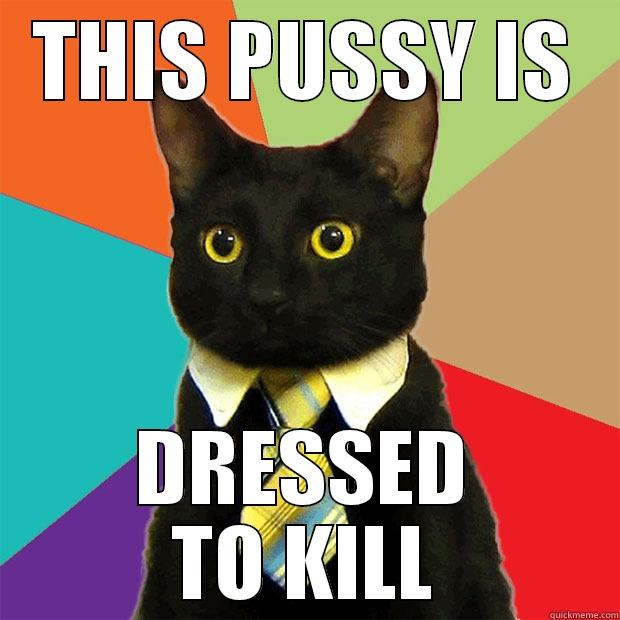 THIS PUSSY IS DRESSED TO KILL Business Cat