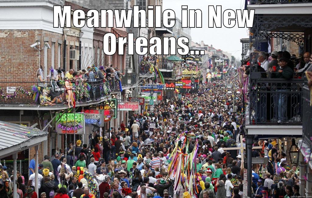 MEANWHILE IN NEW ORLEANS...  Misc