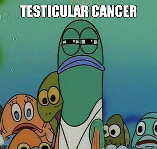 testicular cancer

  - testicular cancer

   Serious fish SpongeBob