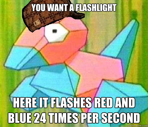 you want a flashlight here it flashes red and blue 24 times per second - you want a flashlight here it flashes red and blue 24 times per second  seizure porygon