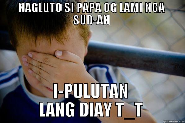 NAGLUTO SI PAPA OG LAMI NGA SUD-AN I-PULUTAN LANG DIAY T_T Confession kid