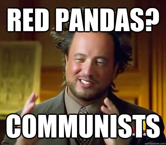 RED PANDAS? cOMMUNISTS  Ancient Aliens