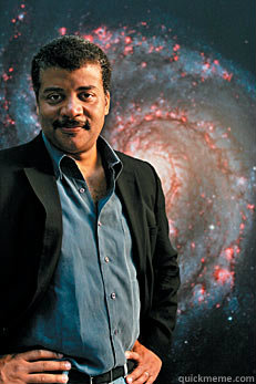    Neil deGrasse Tyson