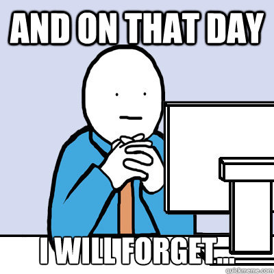 And on that day I will forget... - And on that day I will forget...  Forgetting Redditor