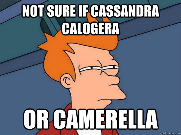 Not sure if Cassandra Calogera Or Camerella  Futurama Fry