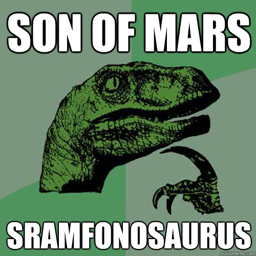 SON OF MARS SRAMFONOSAURUS 
 - SON OF MARS SRAMFONOSAURUS 
  Philosoraptor