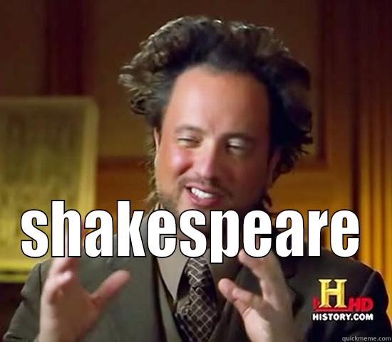  SHAKESPEARE Ancient Aliens